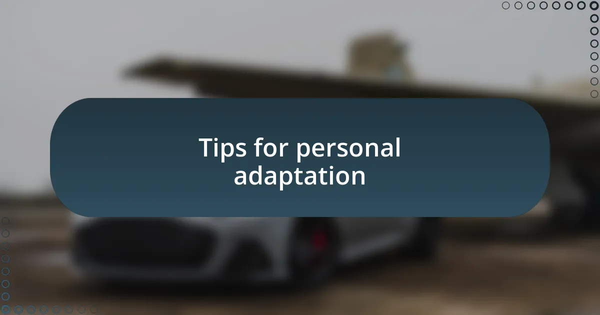 Tips for personal adaptation