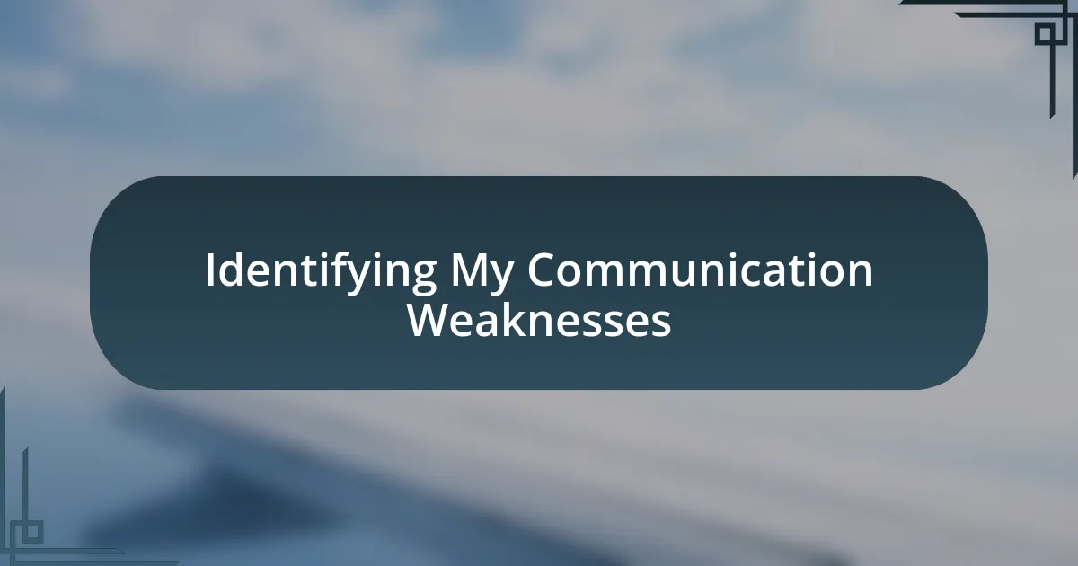 Identifying My Communication Weaknesses