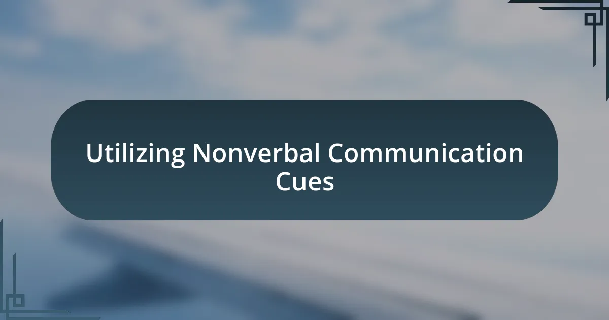 Utilizing Nonverbal Communication Cues