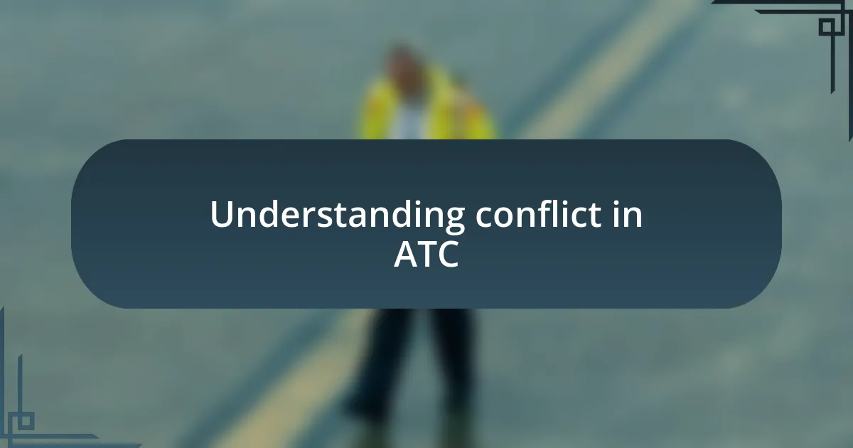 Understanding conflict in ATC
