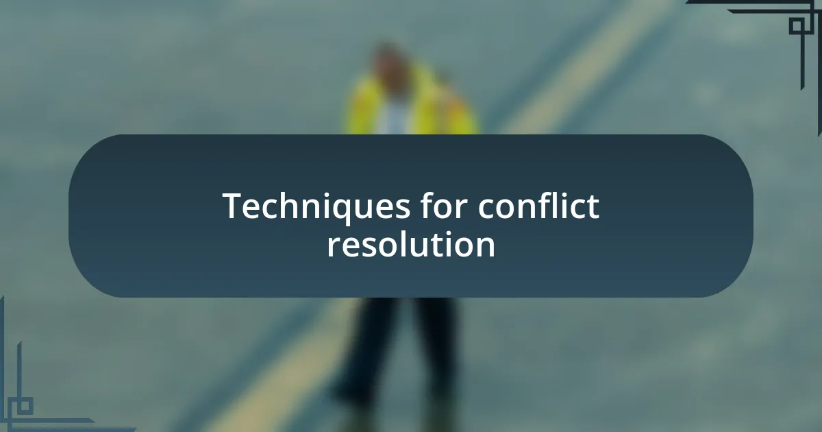 Techniques for conflict resolution